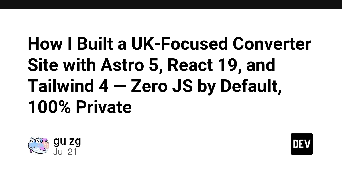 Astro 5, React 19, Tailwind 4: Building a UK-Specific Converter Site