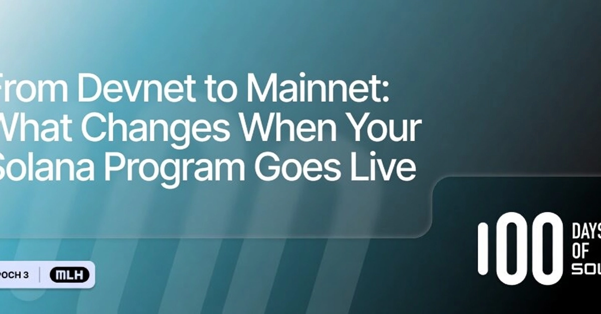 Solana Devnet to Mainnet: What Changes When Your Program Goes Live