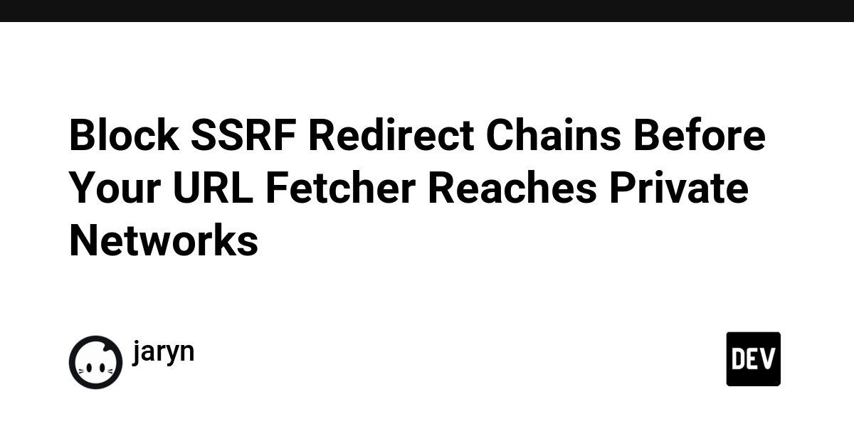 Block SSRF Redirect Chains Before Private Network Access