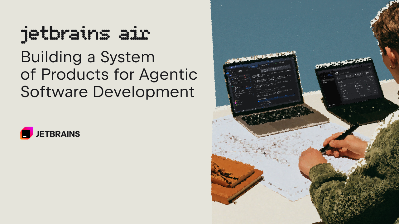 JetBrains Unveils Air: Agentic Software Development Platform