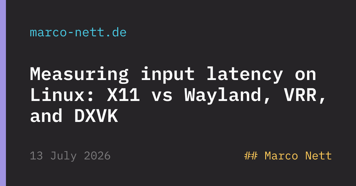 Linux Input Latency: X11, Wayland, VRR, and DXVK Benchmarks Revealed