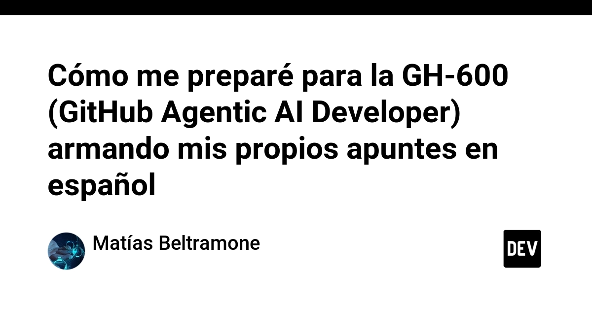 GitHub Agentic AI Developer Exam Prep: Spanish Notes Cover Key Domains