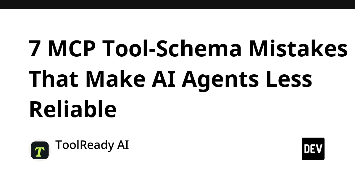 7 MCP Tool-Schema Errors Undermining AI Agent Reliability