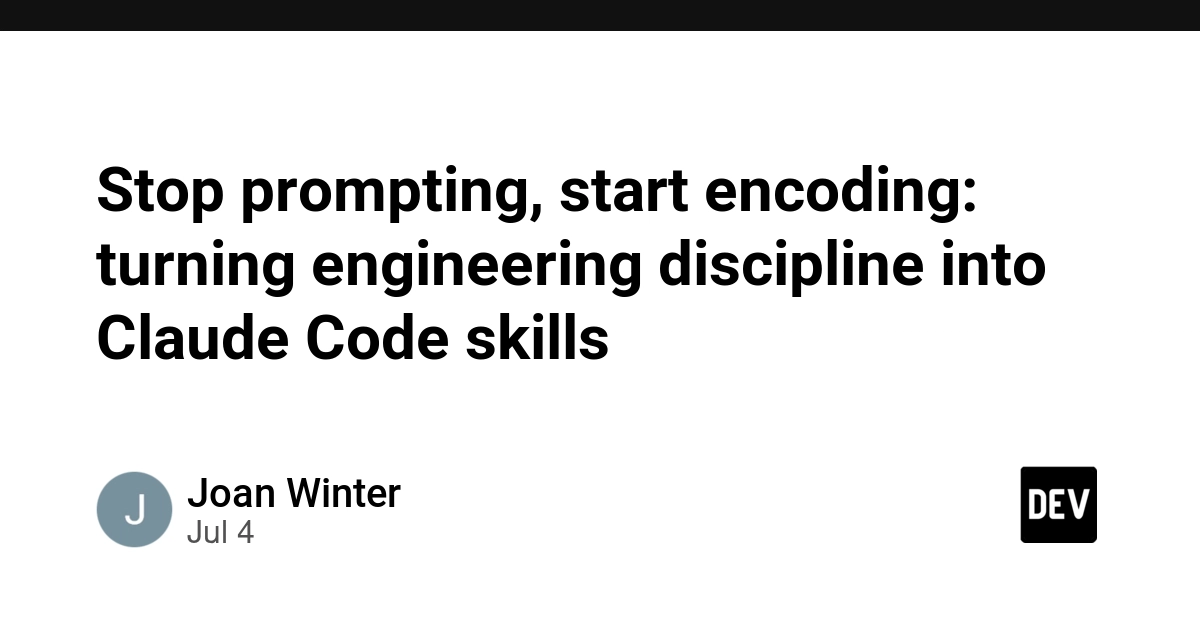 Claude Code Skills Turn Prompts Into Engineering Discipline