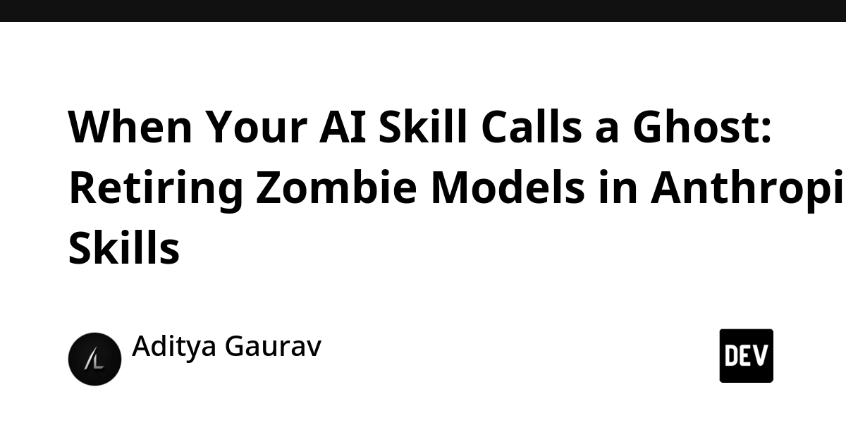 Anthropic Skills Face 'Zombie Models' After API Retirements