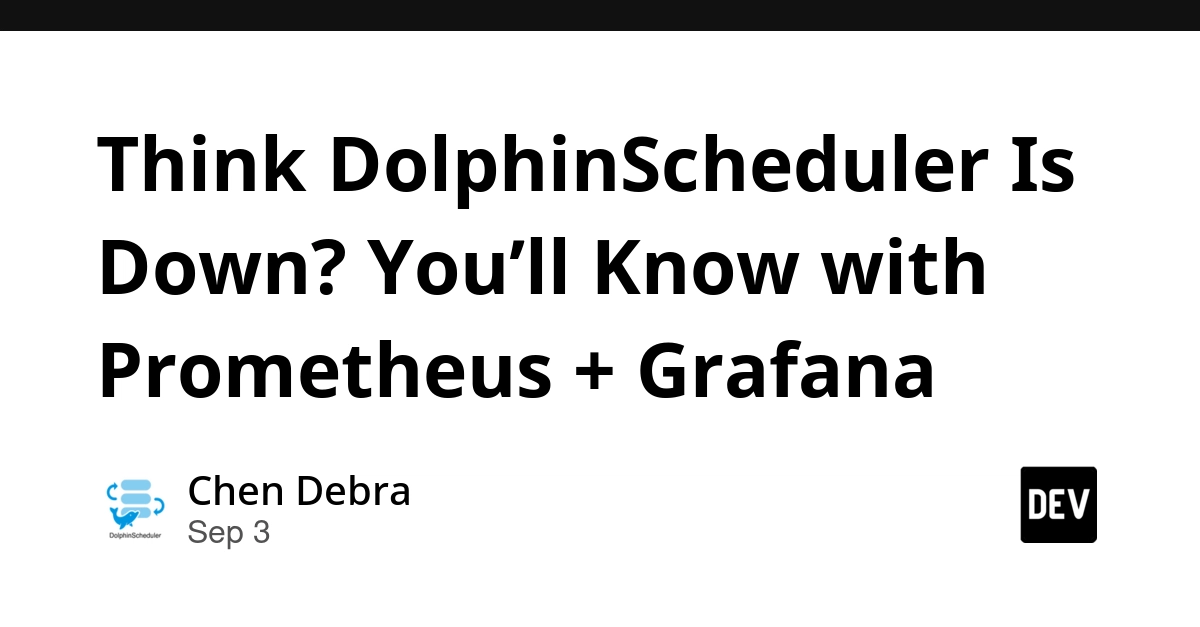 Monitor DolphinScheduler Health with Prometheus and Grafana