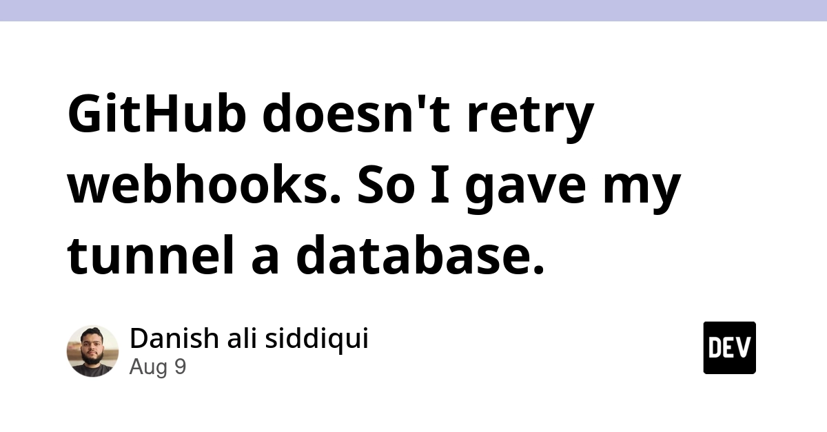 GitHub Webhooks Failures Are Permanent; Developer Builds Retry System