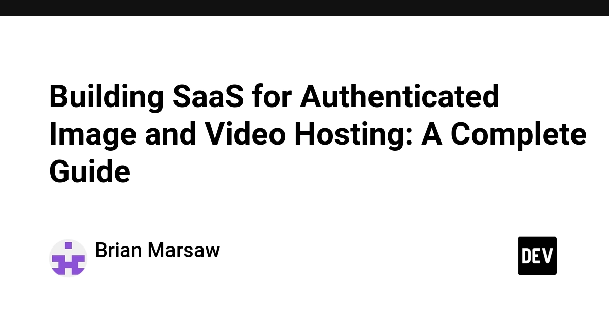 Build Authenticated Image & Video SaaS: A Comprehensive Guide