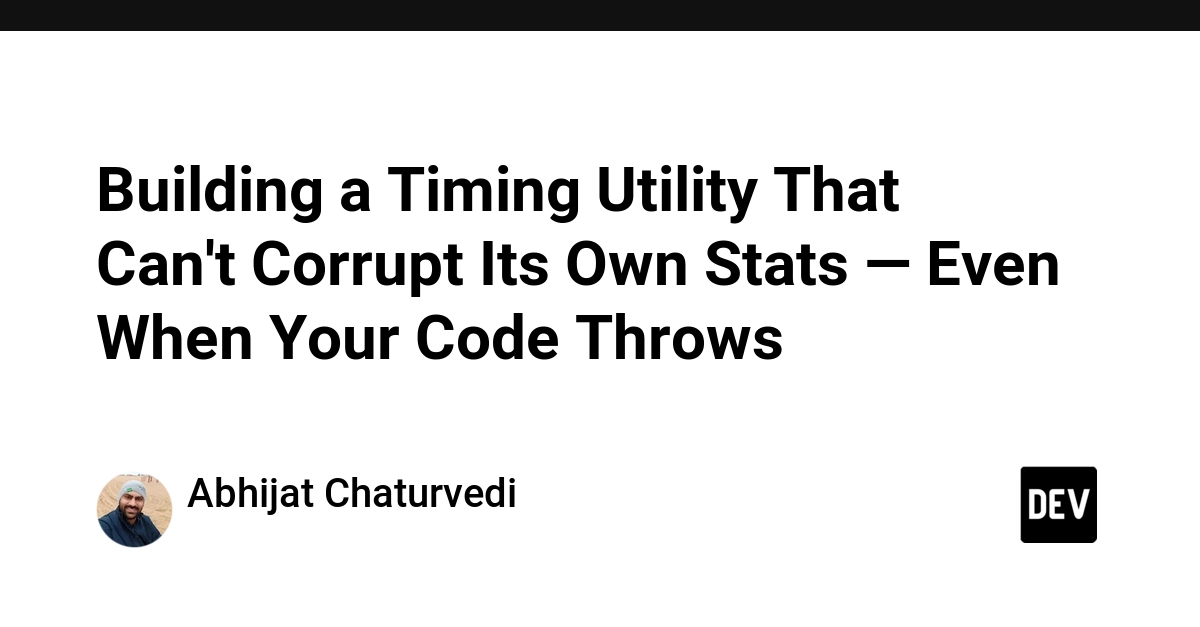 Python Timing Utility Prevents Stat Corruption During Exceptions