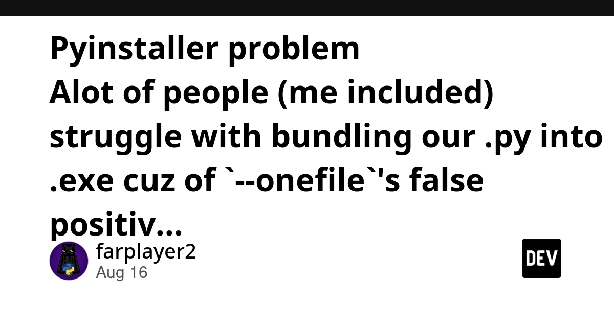PyInstaller `--onedir` Solves `--onefile` False Positive Issues