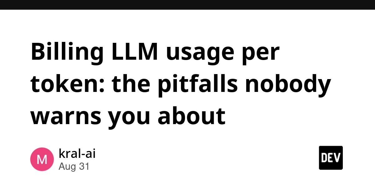 LLM Billing Complexity: Why Per-Token Isn't Simple