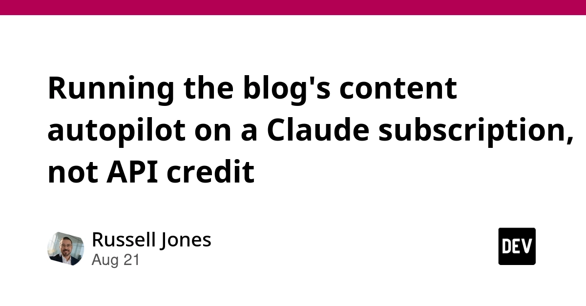 Blog's Content Autopilot Switches to Claude Subscription, Bypassing API Costs
