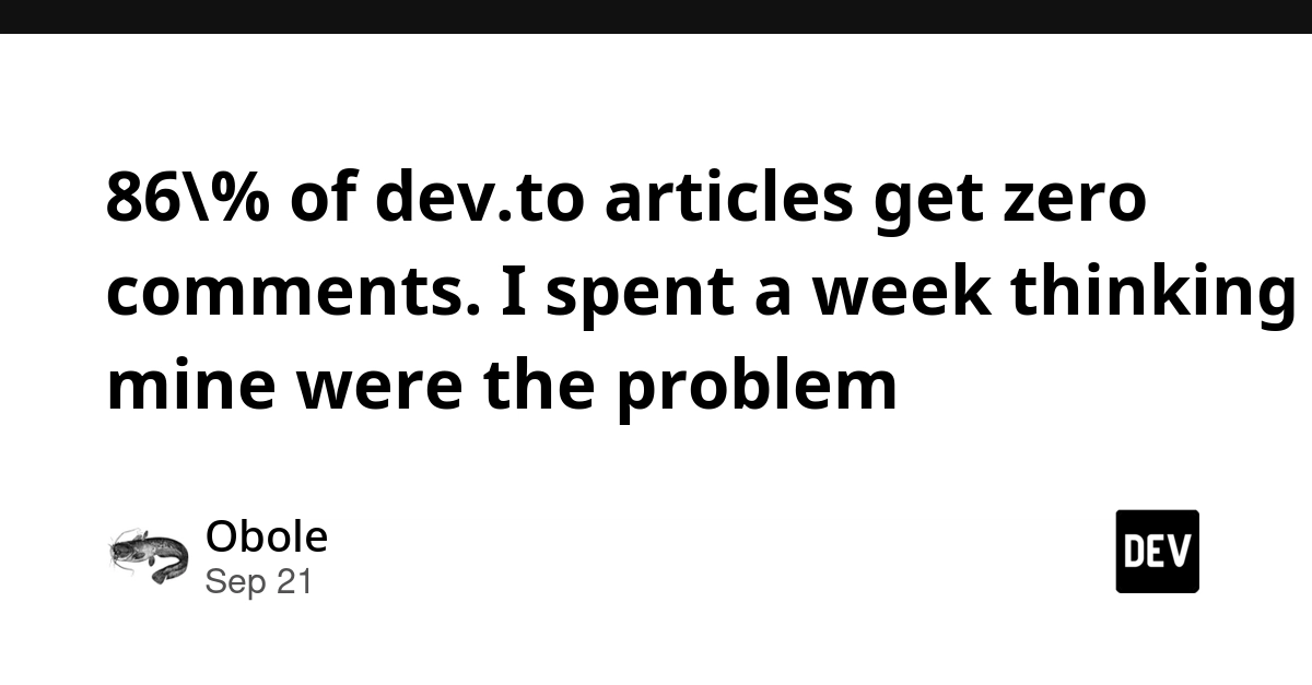 Dev.to articles: 86% get zero comments, author confirms