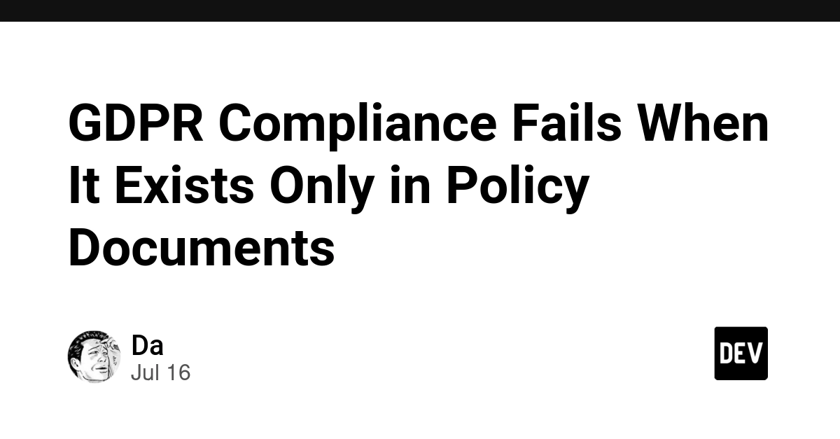 GDPR Compliance: Policies Alone Are Insufficient for Data Protection