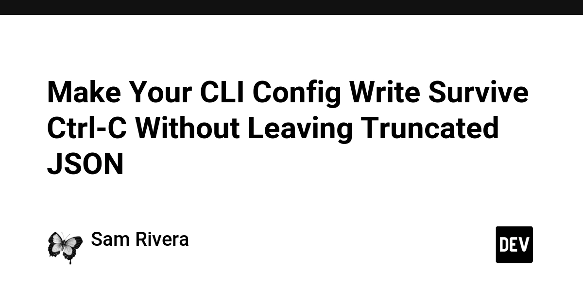 Prevent Truncated JSON in CLI Configs After Ctrl-C