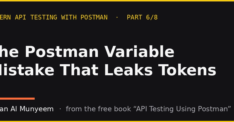 Postman Variable Mistake Leaks Tokens; 5-Scope Model Fixes It