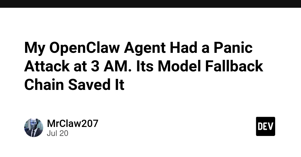 OpenClaw Agent's 3 AM 'Panic Attack' Highlights Fallback Chain Value