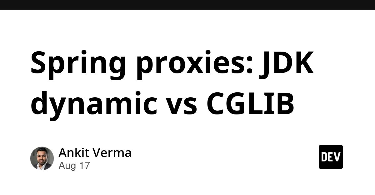 Spring Proxies: JDK Dynamic vs. CGLIB