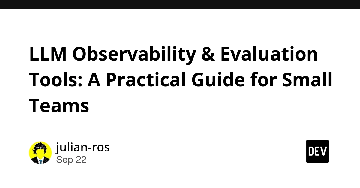LLM Observability Tools for Small Teams: A Practical Guide