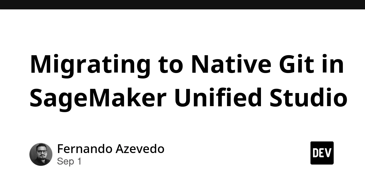 SageMaker Unified Studio Ditches Auto-Sync for Native Git