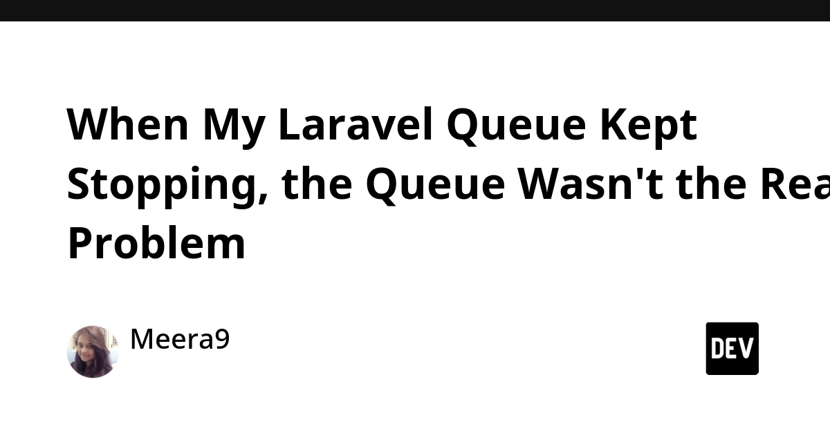 Laravel Queue Failure Not Job-Related, Developer Discovers