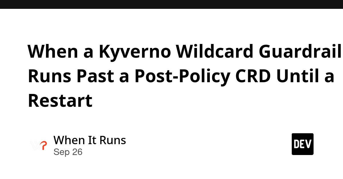 Kyverno Wildcard Guardrail Fails on Post-Policy CRDs Until Restart