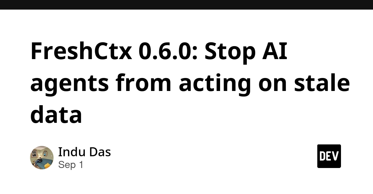 FreshCtx 0.6.0: AI Agents Get Real-Time Data Awareness