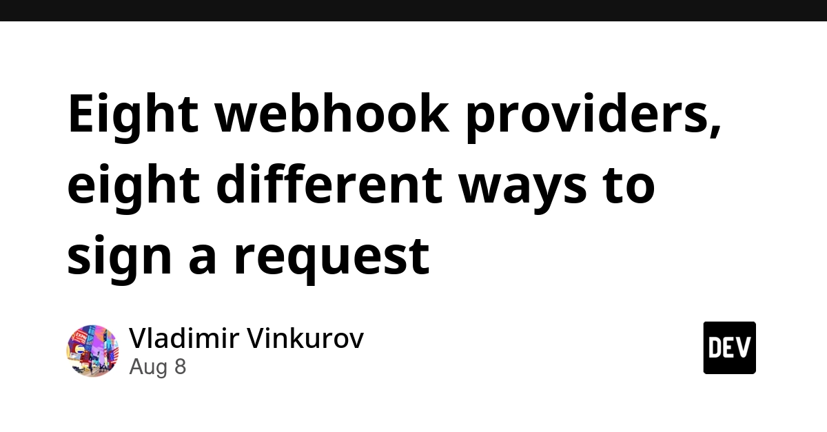 Webhook Signature Verification: 8 Providers, 8 Different Methods