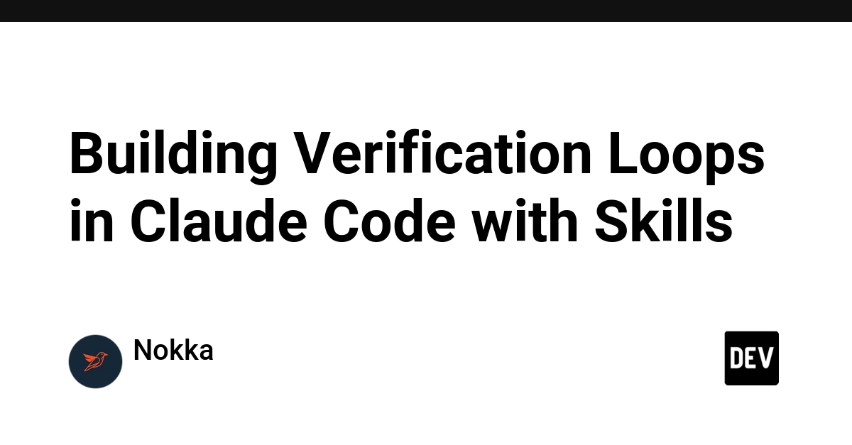Claude Code Uses Skills for Automated Verification Loops