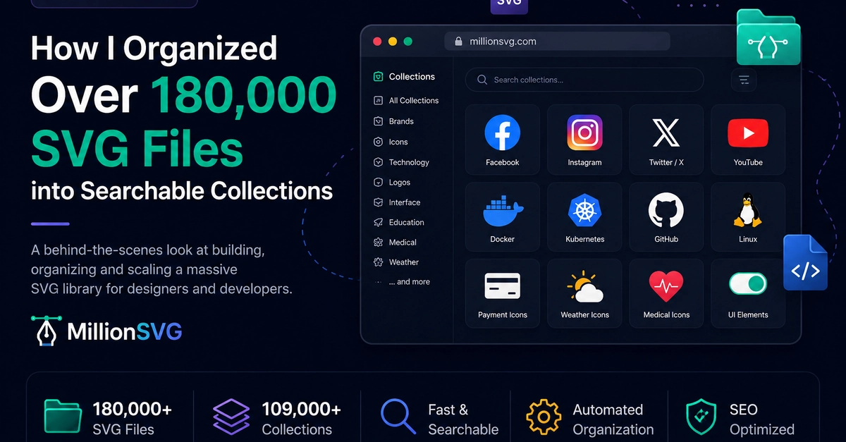 Organizing 180,000 SVGs: A Developer's Guide to Scalable Collections