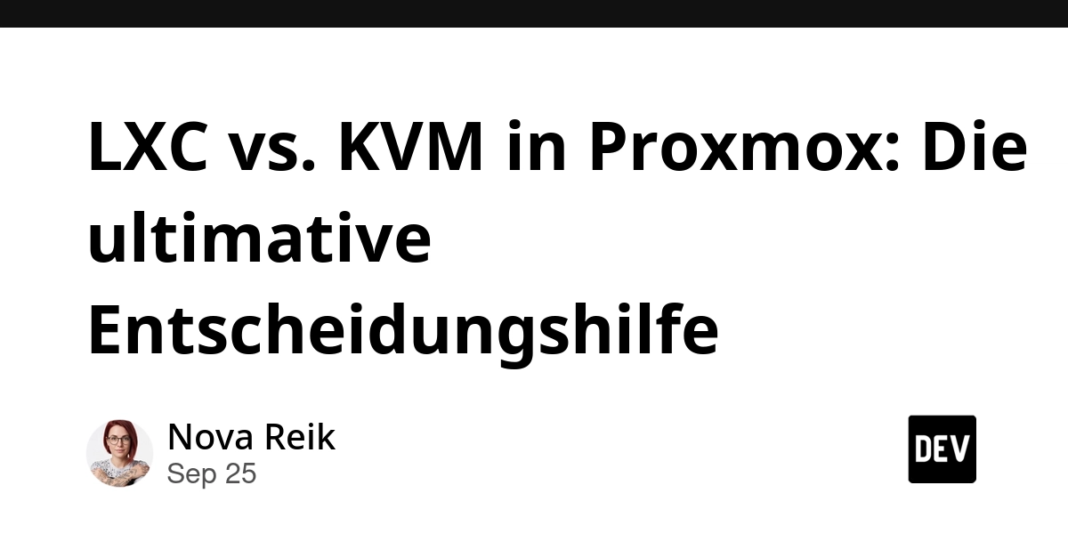 LXC vs. KVM in Proxmox: Choosing the Right Virtualization for Your Needs