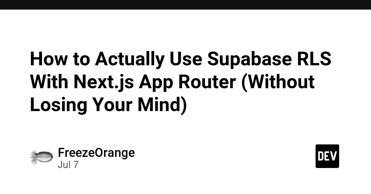 Supabase RLS in Next.js App Router: A Practical Guide