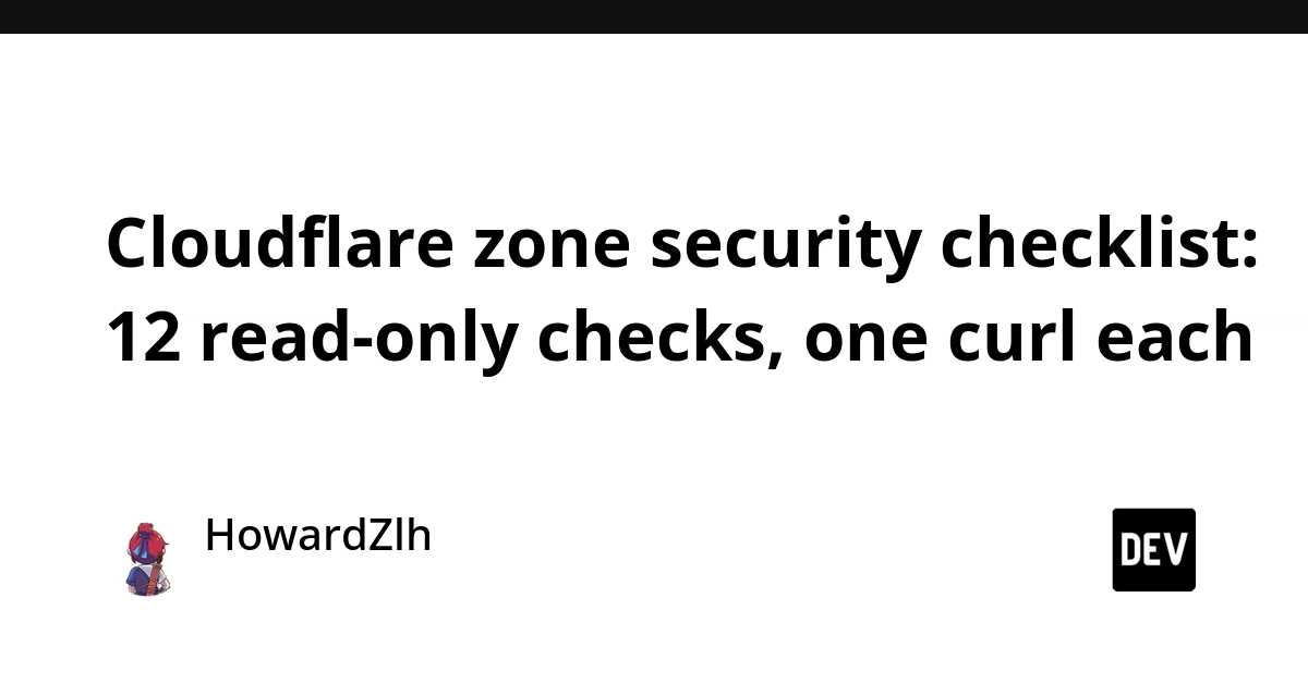 Cloudflare Zone Security: 12 Read-Only Checks via Curl