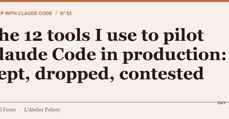 12 Tools to Pilot Claude Code in Production: Kept, Dropped, Contested