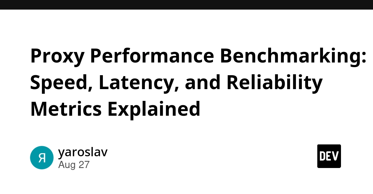 Proxy Performance: Speed, Latency, and Reliability Metrics Explained