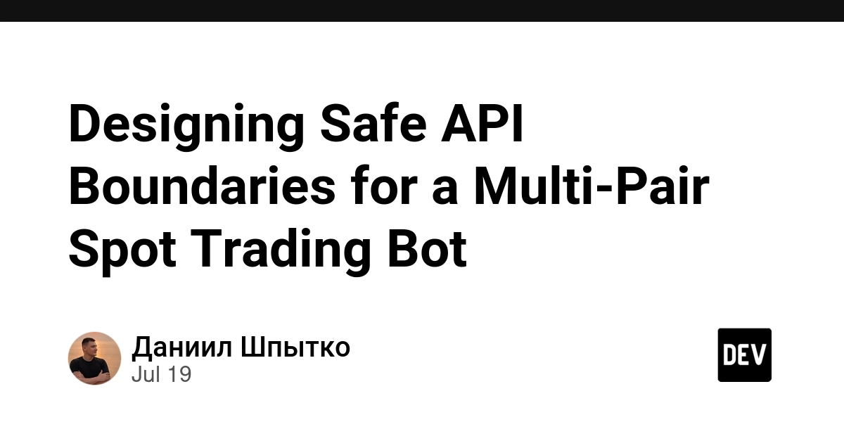 Designing Robust API Boundaries for Multi-Pair Spot Trading Bots