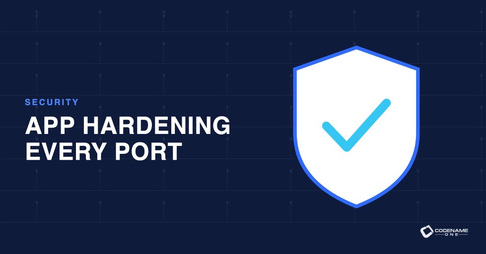 Codename One Unifies App Hardening Pipeline for Cross-Platform Security