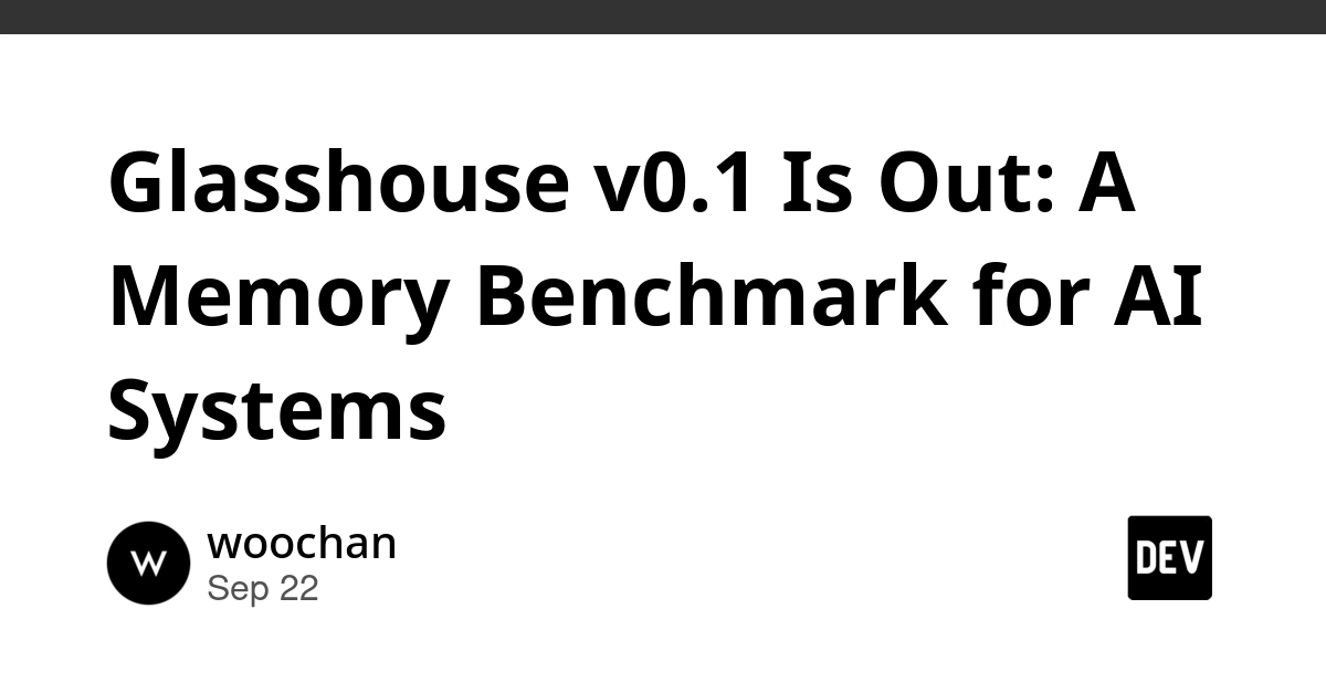 Glasshouse v0.1 Launches as AI Memory Benchmark