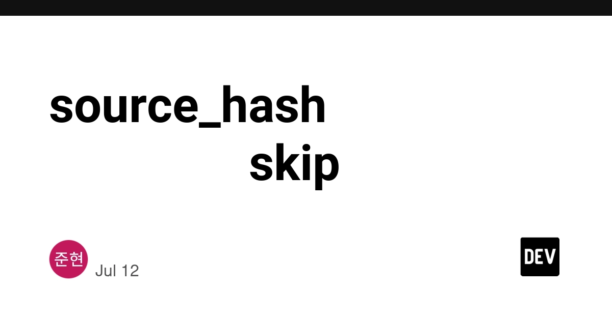 Source Hash Prevents Duplicate Data Processing Safely