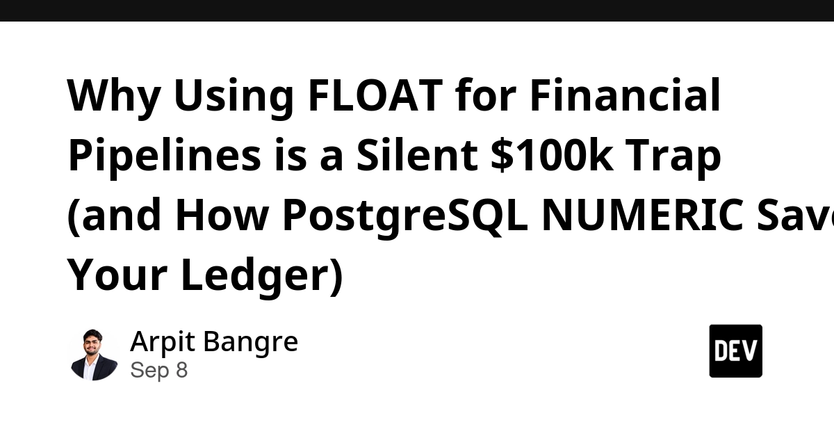PostgreSQL NUMERIC vs. FLOAT: The $100k Financial Data Trap