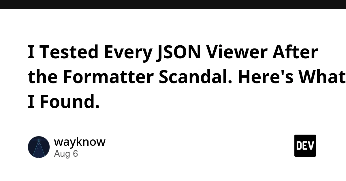 JSON Viewers: A Developer's Guide After the Formatter Scandal