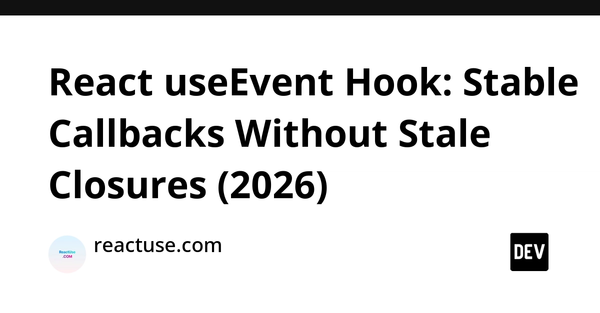 React's useEvent Hook Solves Stale Closures and Callback Instability