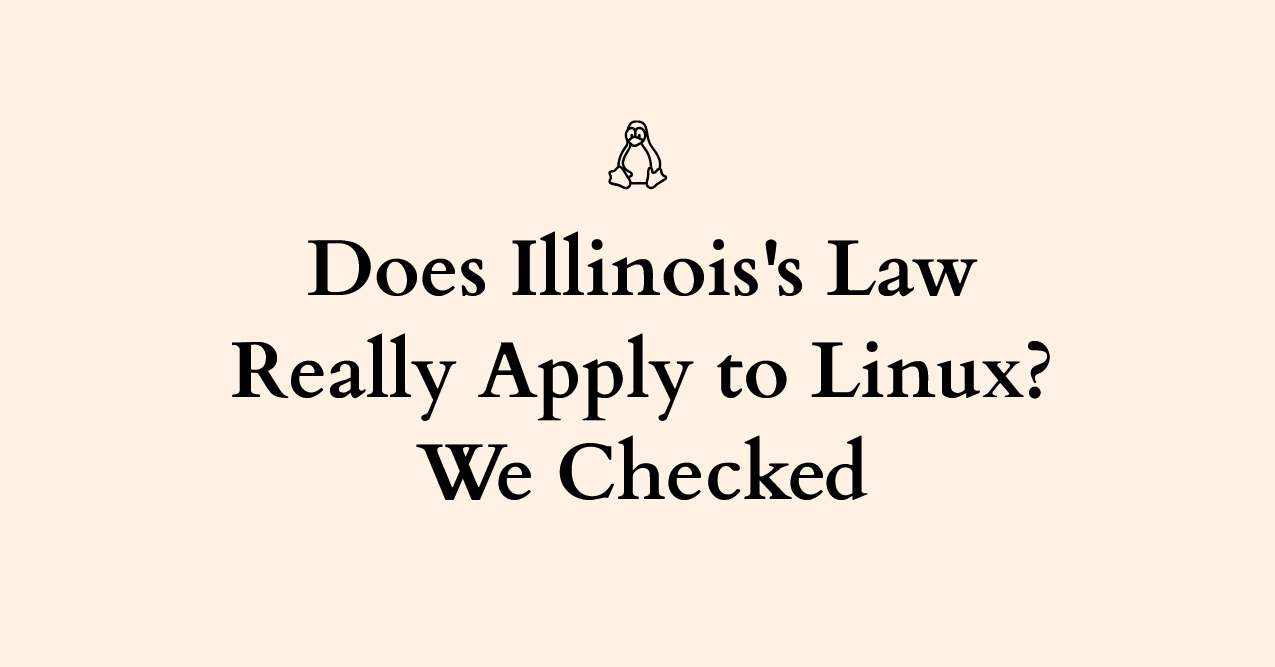Illinois HB 5511: Operating Systems Face Age Verification Mandate