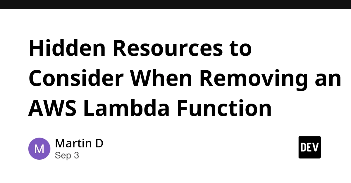 AWS Lambda Deletion Leaves Behind IAM Roles, Triggers, and More