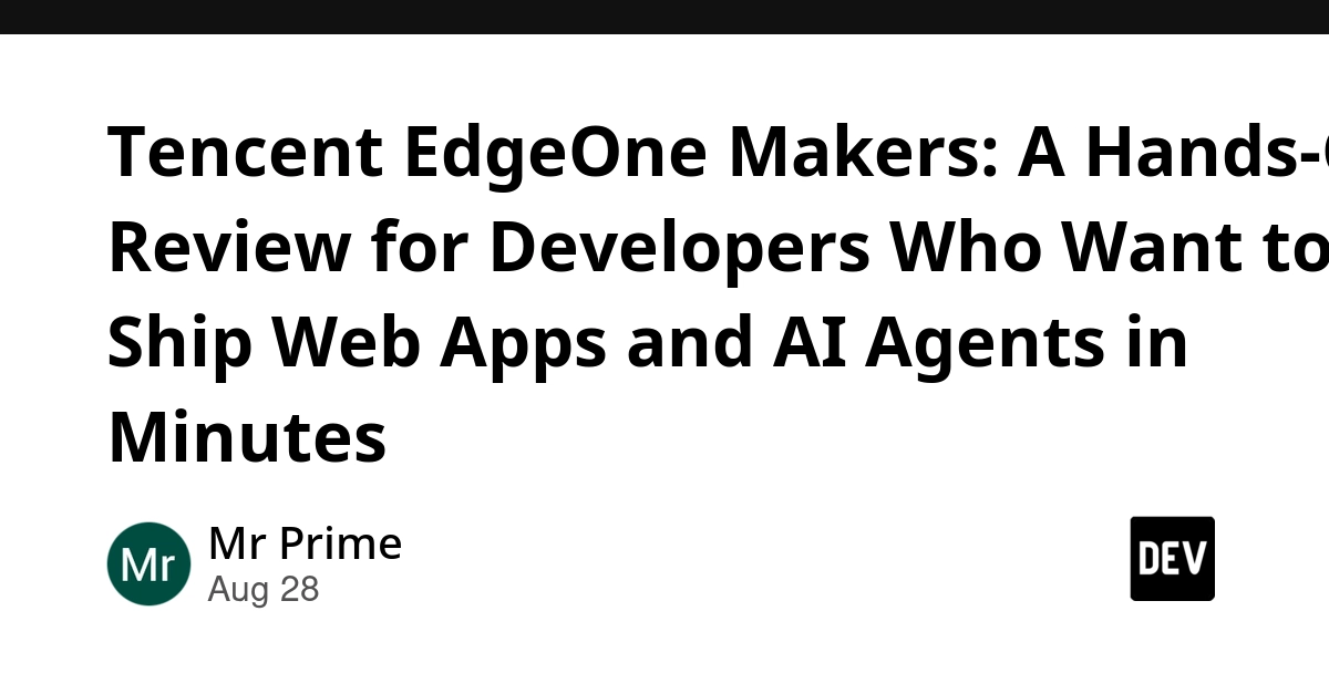 Tencent EdgeOne Makers: A Full-Stack Platform for Web Apps and AI Agents