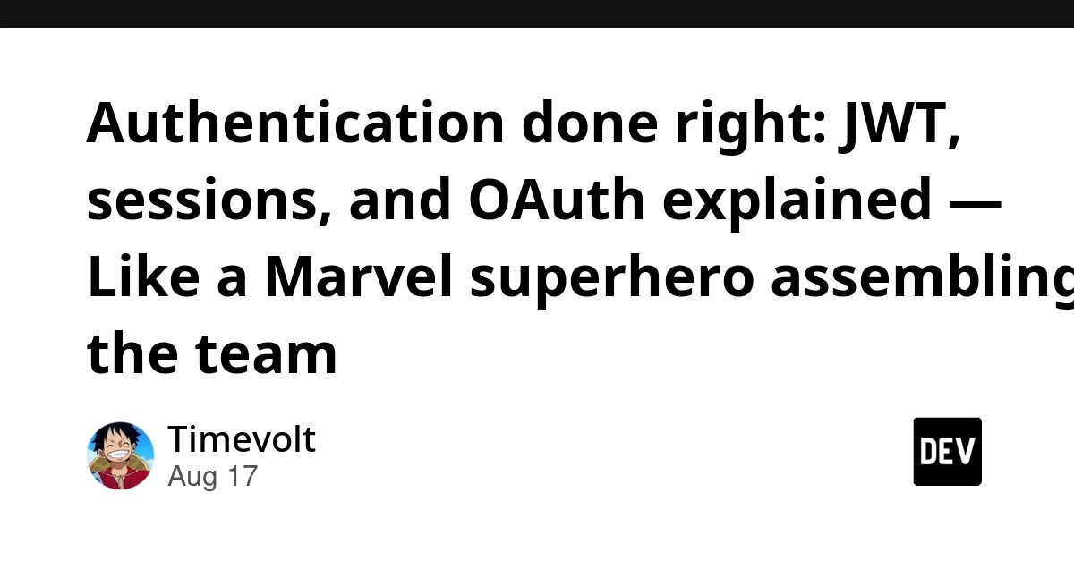 JWT, Sessions, OAuth: Choosing the Right Authentication for Your App