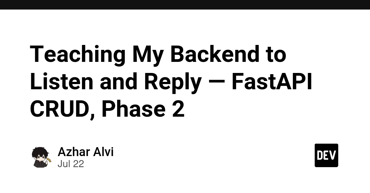 FastAPI Phase 2: Backend Learns to Listen and Reply