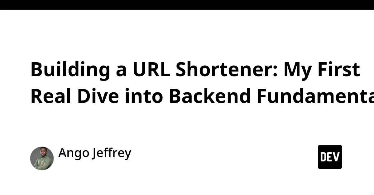 Developer Builds URL Shortener, Mastering Backend Fundamentals