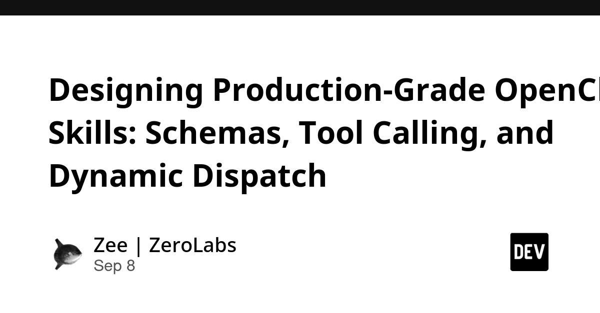 OpenClaw Skills: Production-Ready Agent Design with Schemas and Tool Calling