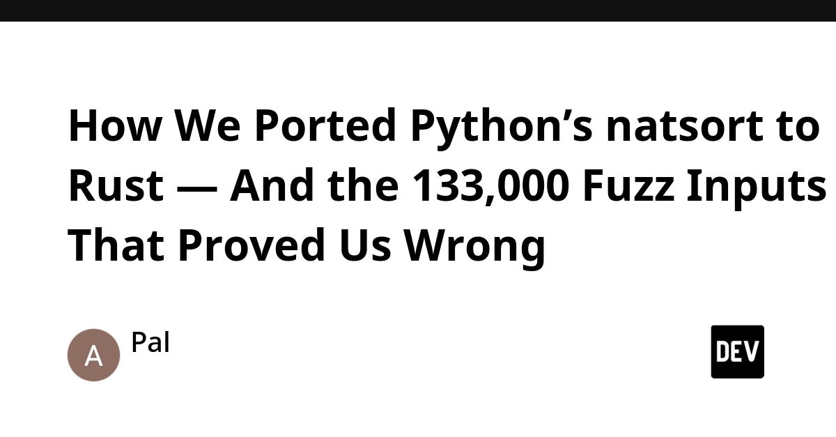 Rust natsort Port Uncovers 45x Performance Bug and 133k Fuzz Test Failures